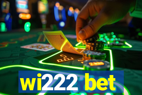 wi222 bet